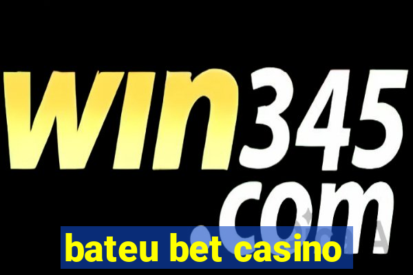 bateu bet casino